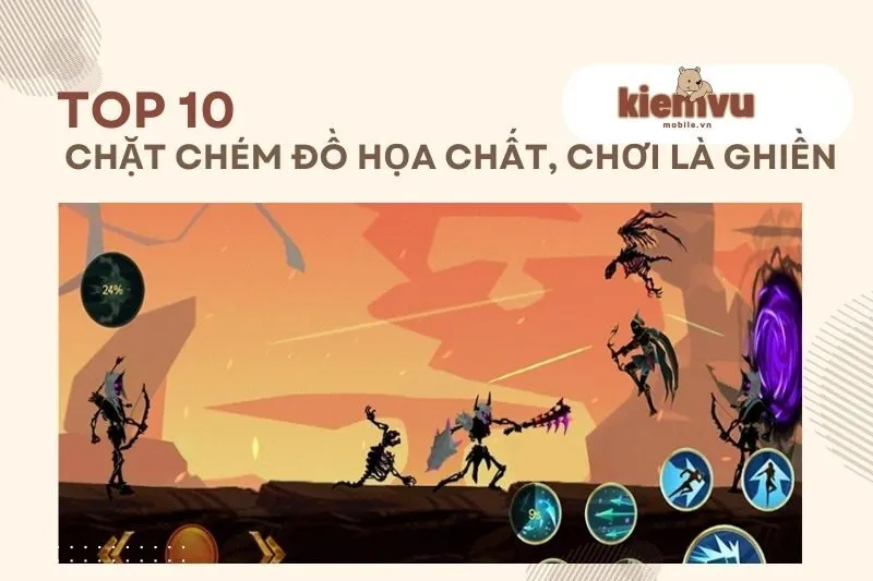 Top 10 game chặt chém hay nhất – Đồ họa chất, chơi là ghiền 2025