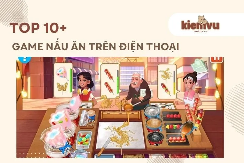 Top 12 game nấu ăn hay nhất 2025 cho điện thoại – chơi là cuốn luôn!