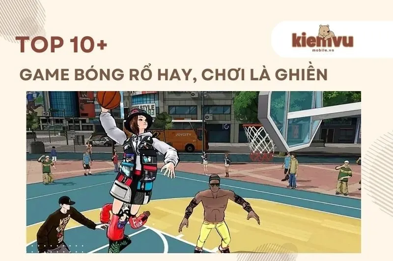 Top game bóng rổ hay cho điện thoại: Chơi là nghiền 2025