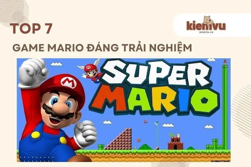 Trải nghiệm top 7 Game Mario Hay Trên Android 2025